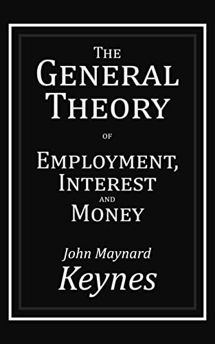 The General Theory of Employment, Interest and Money (English Edition)