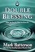 Double Blessing: How to Get It. How to Give It.