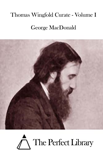 Thomas Wingfold Curate - Volume I (Perfect Library)