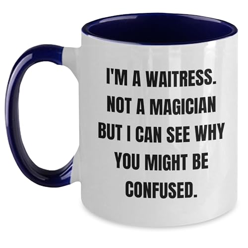 Funny Waitress Gift Two Tone Coffee Mug - I'm A Waitress. Not A Magician But I Can See Why You Might Be Confused. Graduation Unique Gifts