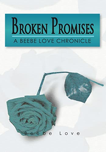Broken Promises: A Beebe Love Chronicle
