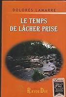 Le temps de lâcher prise 2764011342 Book Cover