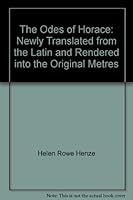 The Odes of Horace: Newly Translated from the Latin and Rendered into the Original Metres B000EERSJ8 Book Cover
