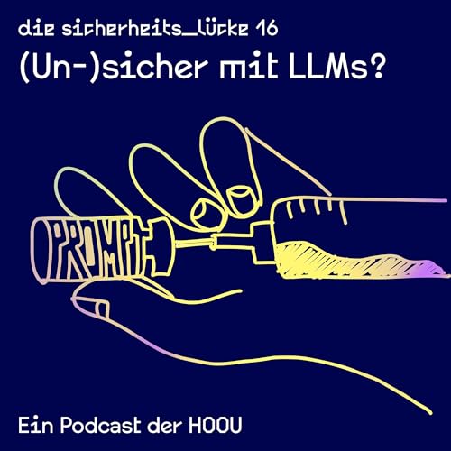 (Un-)sicher mit LLMs?