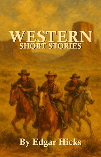 Western Short Stories: Large Print For Seniors, Easy Reading, Great for keeping the mind active! 12 Short stories ideal for travel!