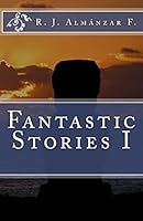 Fantastic Stories I 1514319713 Book Cover