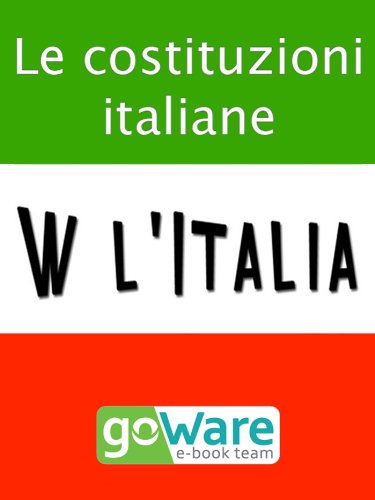 W l’Italia - Le costituzioni italiane. Lo Statuto Albertino, la Costituzione Italiana, la Costituzione Europea W l’Italia - Le costituzioni italiane. Lo Statuto Albertino, la Costituzione Italiana, la Costituzione Europea