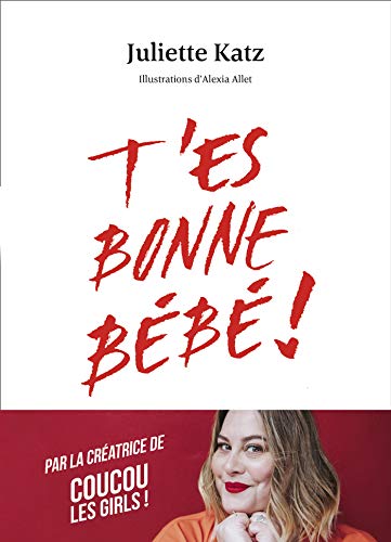 Amazon Com T Es Bonne Bebe French Edition Ebook Katz Juliette Allet Alexia Kindle Store