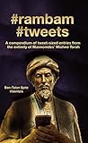 #rambam #tweets: A compendium of tweet-sized entries from the entirety of Maimonides’ Mishne Torah
