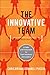 Produktbild The Innovative Team: Unleashing Creative Potential for Breakthrough Results