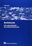 Rechtskunde: Lehr- und Lernbuch für das Schulfach Rechtskunde - Michael Gödde 