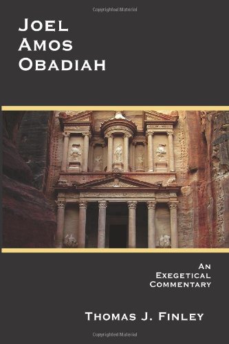 Joel, Amos, Obadiah: An Exegetical Commentary