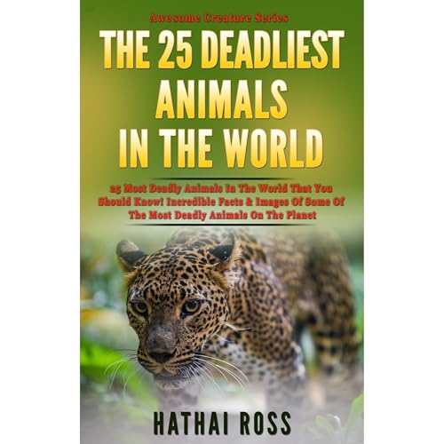 Listen to Deadliest Animals : 25 Most Deadly Animals In The World That You Should Know! by Hathai Ross episode artwork