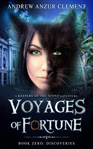 Discoveries: Voyages of Fortune Book Zero (Keepers of the Stone)