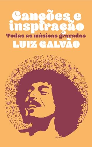 CANÇÕES E iNSPIRAÇOES: HISTORIAS DAS MÚSICAS DE LUIZ GALVÃO