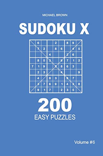 Sudoku X - 200 Easy Puzzles 9x9 (Volume 6)