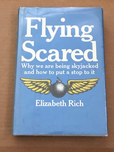 Flying Scared: Why We Are Being Skyjacked and H... B0728GR39M Book Cover