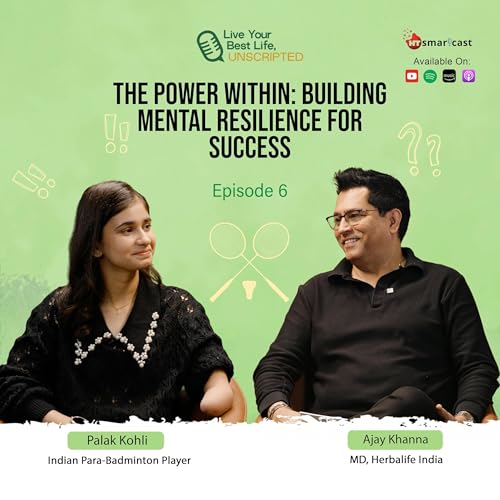 Page de couverture de Live Your Best Life, Unscripted: Palak Kohli&rsquo;s Unstoppable Rise in Indian Para-Badminton