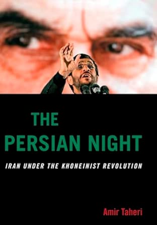 The Persian Night: Iran Under the Khomeinist Revolution The Persian Night: Iran Under the Khomeinist Revolution book cover