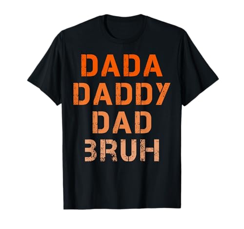 Dada Daddy Dad Bruh Funny Husband Dad Vintage Fête des Pères T-Shirt