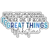 (3Pcs) Never Give Up Because Great Things Take Time Sticker Motivational Quote Inspirational Decals Waterproof Vinyl Stickers for Books Laptops Phone Water Bottles Tumbler Cup Kindle 3 Inches