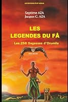 Les Légendes du Fâ: Les 256 Sagesses d’Orunmila (French Edition) B0BHG69J8X Book Cover