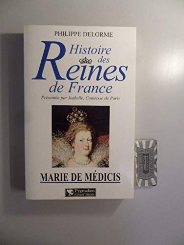 Histoire des reines de France - Marie de Médicis