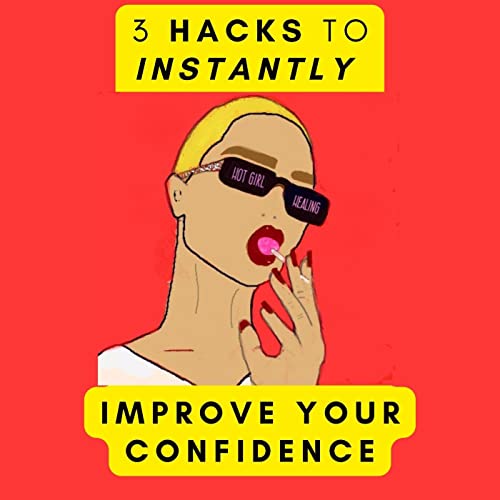 3 SIMPLE Hacks to INSTANTLY Become More Confident