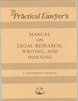 The Practical lawyer's manual on legal research, writing, and indexing B0006DX4EA Book Cover