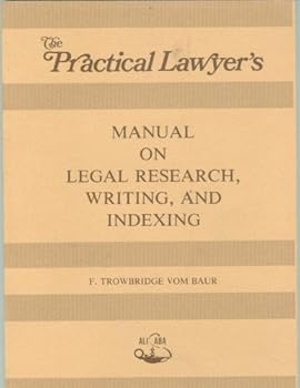 The Practical lawyer's manual on legal research, writing, and indexing