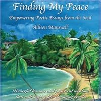 Finding My Peace (Empowering Poetic Essays From the Soul) 097704520X Book Cover