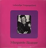  Margarete Baumer (b.1898) -- Lebendige Vergangenheit () - Singt opera arias aus: Wagner (Tannhauser, Tristan und Isolde, Siegfried, Gotterdamerung) - Mozart (Don Giovanni mit W.Schupp) ---Margarete Baumer duett mit Reimer Minten in Siegfried und Walter Kirckoff / Alfred Gobel in Gotterdamerung --Lebendige Vergangenheit-LV 216-