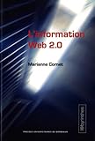  L\'information Web 2.0: Agrégateurs, blogs, réseaux sociaux, sites d\'information et interfaces participatives (Labyrinthes)