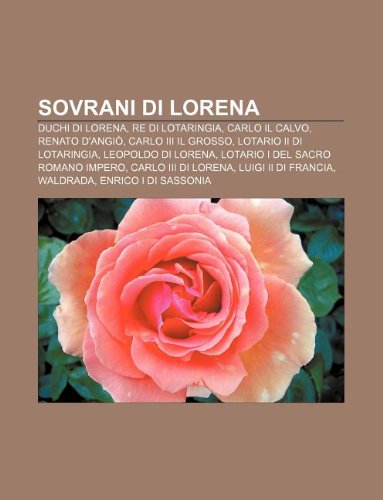Amazon.co.jp Sovrani Di Lorena Duchi Di Lorena, Re Di Lotaringia