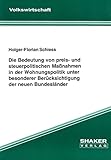 Die Bedeutung von preis- und steuerpolitischen Maßnahmen in der Wohnungspolitik unter besonderer Berücksichtigung der neuen Bundesländer
