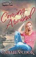 Coming Around: A Sapphire Creek Novella (Sapphire Creek Series) 0997193387 Book Cover