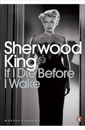 If I Die Before I Wake (Penguin Modern Classics) eBook : King, Sherwood