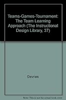 Teams-Games-Tournament: The Team Learning Approach (The Instructional Design Library, 37) 0877781575 Book Cover