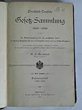 Preußisch-Deutsche Gesetz-Sammlung 1806 - 1898. Die Gesetz-Sammlung für den preußischen Staat, das Bundes-Gesetzblatt für den Norddeutschen Bund und das Reichs-Gesetzblatt. Neue Ausgabe, Ergänzungsban