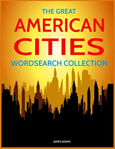 The Great American Cities Wordsearch Collection: 100 United States Cities Word Searches!