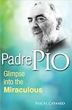 Padre Pio: Glimpse Miraculous