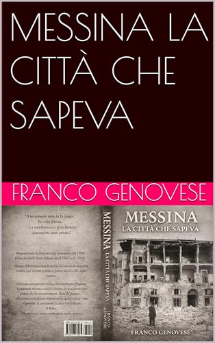  MESSINA LA CITTÀ CHE SAPEVA (MESSINA – Storie, memoria e identità Vol. 2)