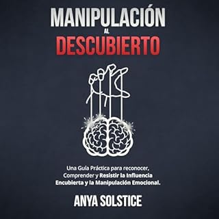 Manipulaci&oacute;n al Descubierto Audiolibro Por Anya Solstice arte de portada