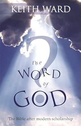 The Word of God?: The Bible After Modern Scholarship The Word of God?: The Bible After Modern Scholarship book cover