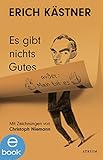  Es gibt nichts Gutes, außer: Man tut es: Kurz und bündig. Epigramme