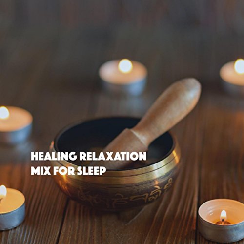 Play Healing Relaxation Mix for Sleep by Relax Meditate Sleep, Relax
