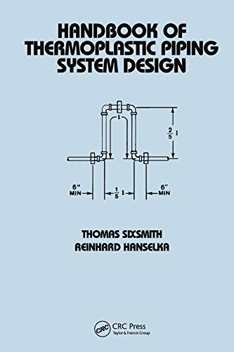 Handbook of Thermoplastic Piping System Design (Mechanical Engineering 114)      1st Edition, Kindle Edition