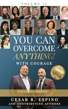 You Can Overcome Anything: Vol. 13 With Courage