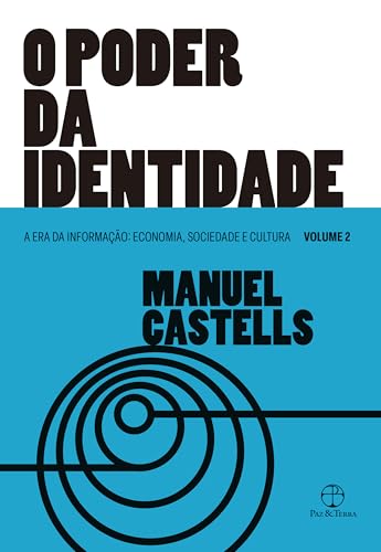 O poder da identidade (Vol. 2. A Era da Informação) (A Era da Informação: Economia, Sociedade e Cultura)