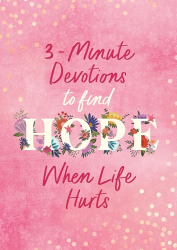 3-minute Devotions to Find Hope When Life Hurts